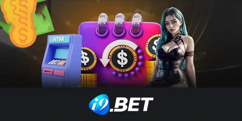 Các phương thức nạp tiền nhanh chóng tại I9bet