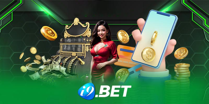 Rút Tiền I9bet - Lời Khuyên Từ Những Chuyên Gia Cờ Bạc!